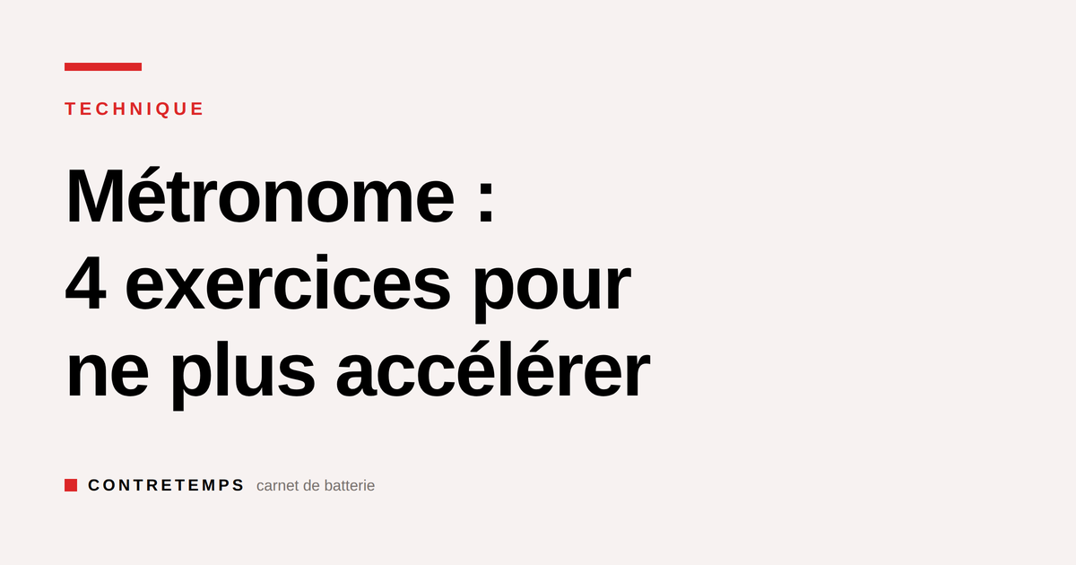 Métronome : 4 exercices pour ne plus accélérer
